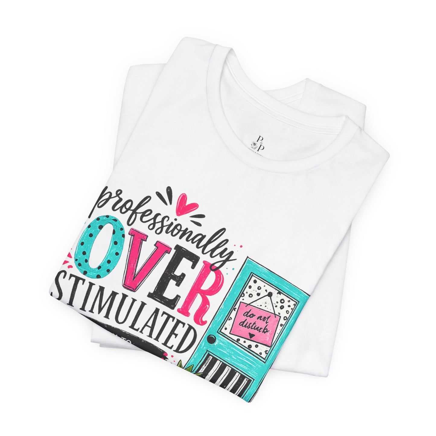Overstimulated-Unisex Jersey Short Sleeve Tee