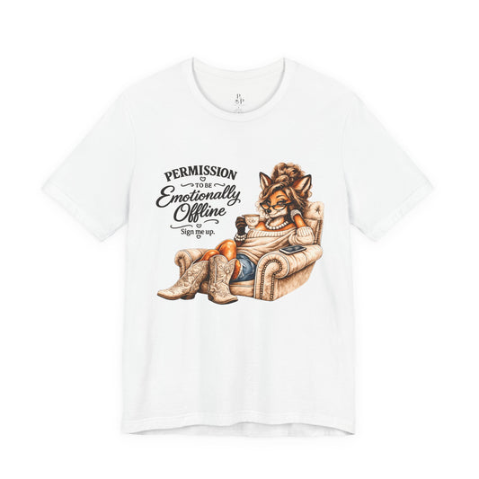 Permission to be...Emotionally Offline Unisex Jersey Short Sleeve Tee