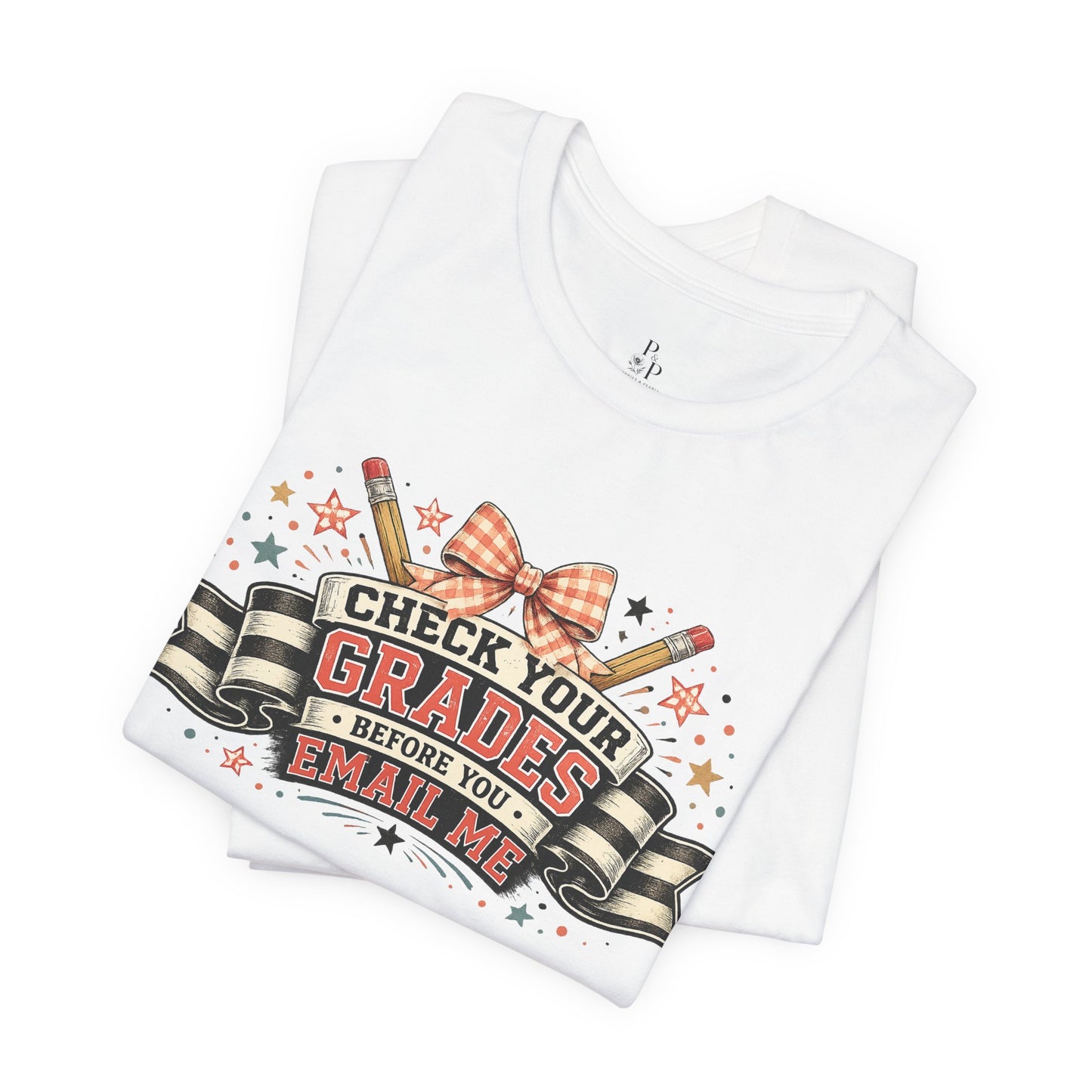 Before you EMAIL Check your Grades - Unisex Jersey Short Sleeve Tee