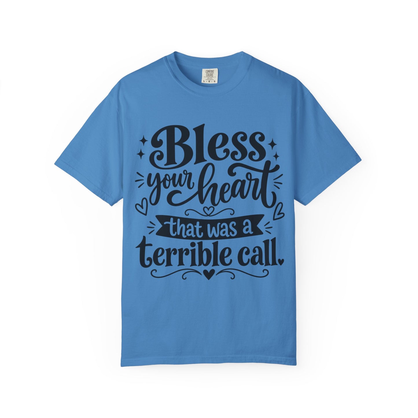 Bless Your Heart That Was a Terrible Call T-Shirt