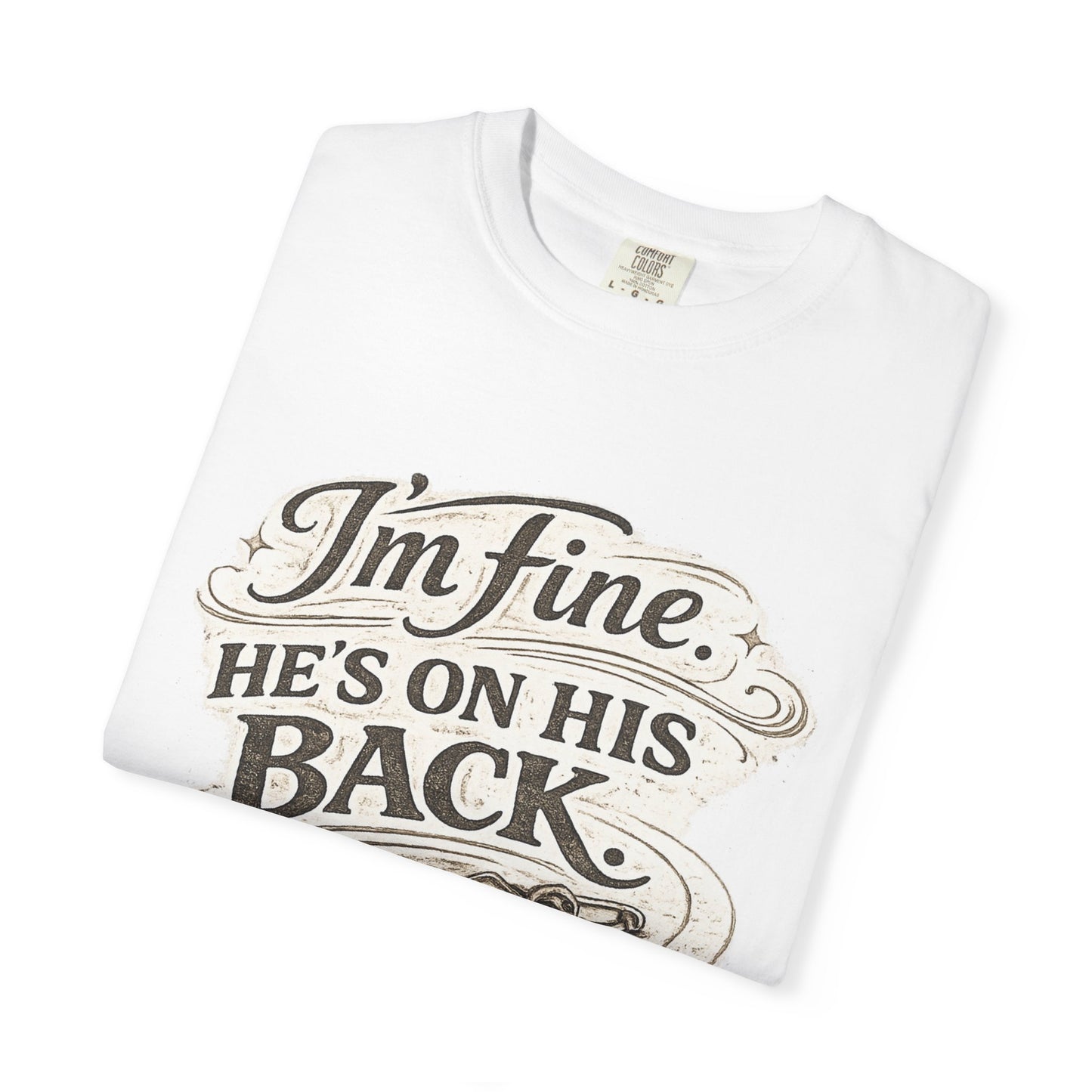 I'm Fine - Unisex Garment-Dyed T-shirt