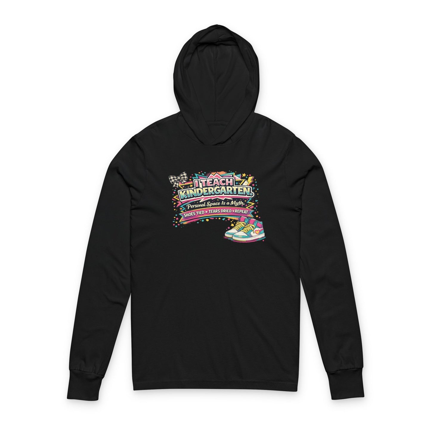 I teach Kindergarten - Unisex Hooded Long Sleeve Tee