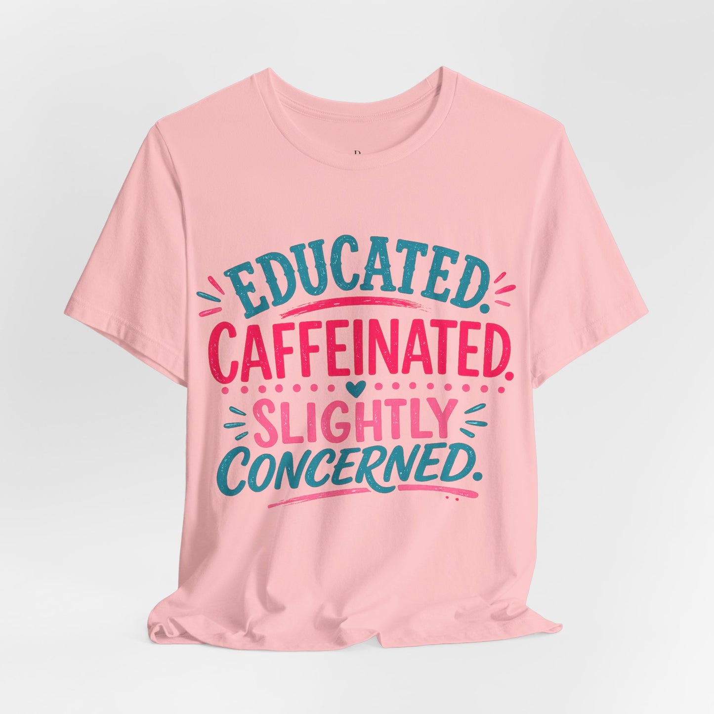 Educated Caffeinated - Unisex Jersey Short Sleeve Tee