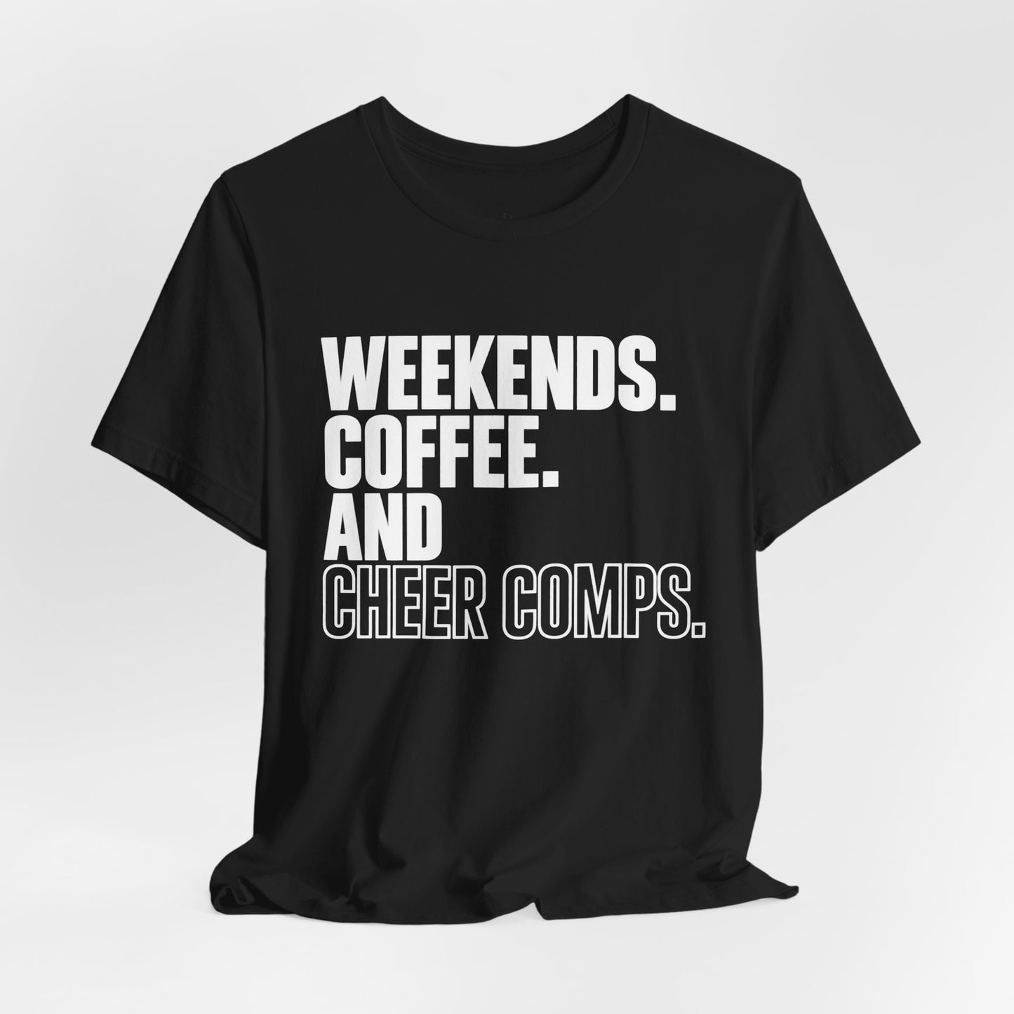 Cheer Mom Tee — "Weekends. Coffee. And Cheer Comps." Short Sleeve Shirt